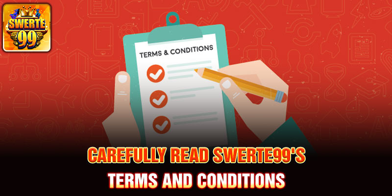 Carefully read Swerte99's terms and conditions