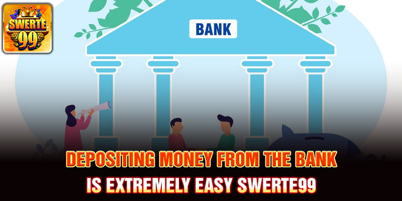 Depositing money from the bank is extremely easy Swerte99