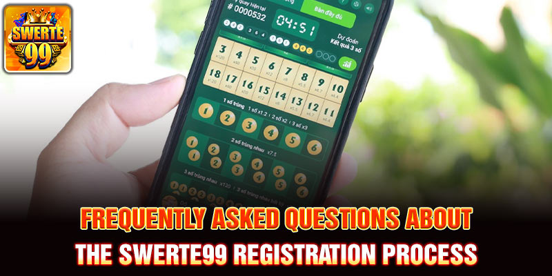 Frequently asked questions about the Swerte99 registration process