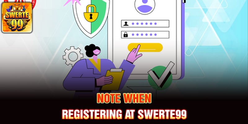 Note when registering at Swerte99