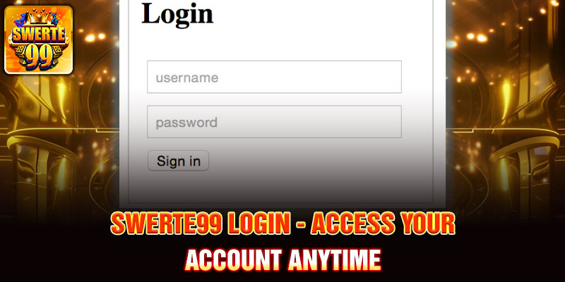 Swerte99 Login - Access Your Account Anytime