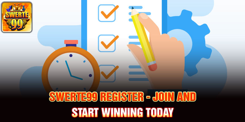 Swerte99 Register - Join and Start Winning Today