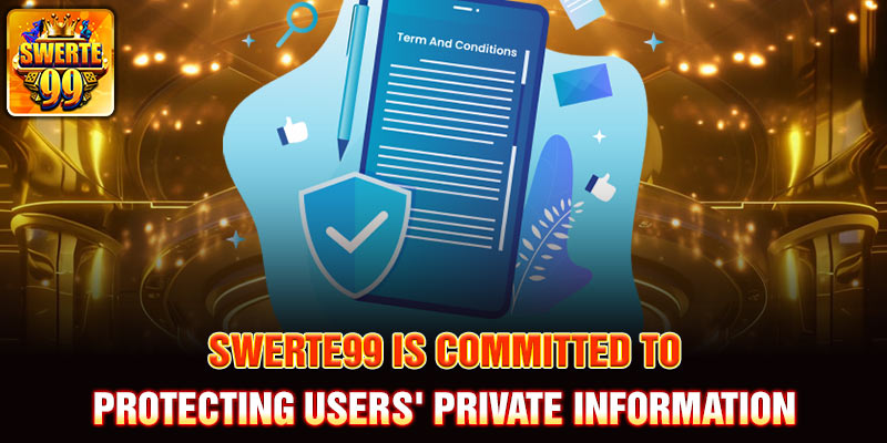 Swerte99 is committed to protecting users' private information