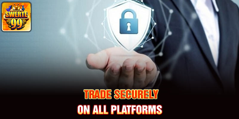 Trade securely on all platforms